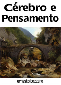 Ernesto Bozzano — Cérebro e Pensamento