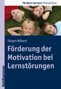 Jürgen Wilbert — Förderung der Motivation bei Lernstörungen