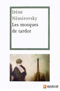 Irène Némirovsky [Némirovsky, Irène] — Les mosques de tardor