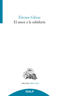 tienne Gilson; — El amor a la sabidura