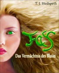 Hudspeth, T.J. — Fay - Das Vermächtnis des Blutes