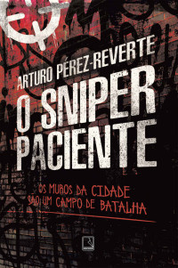 Arturo Pérez-Reverte — O sniper paciente