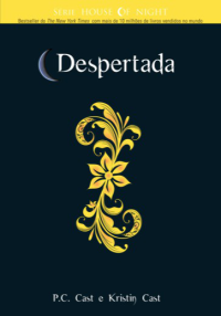 P.C. Cast & Kristin Cast — House of Night 08 - Despertada