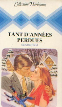 Sandra Field — Tant d'années perdues