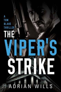 Adrian Wills — The Viper's Strike (A Tom Blake Thriller Book 3)
