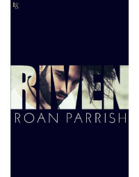 Roan Parrish — Riven