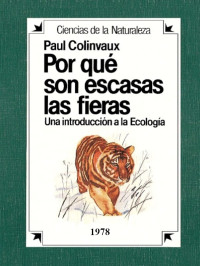 Paul Colinvaux — Por qué son escasas las fieras