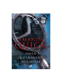 Amanda Quick — Hasta que la muerte nos separe (Spanish Edition)