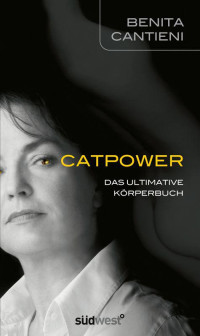 Cantieni, Benita — [Catpower 01] • Das ultimative Körperbuch