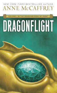 Anne McCaffrey; — Dragonflight: Volume I in The Dragonriders of Pern