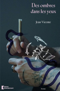 Vicente, Jean — Des ombres dans les yeux