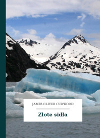 James Oliver Curwood — Złote sidła