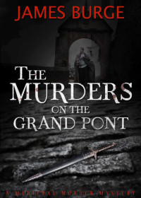 James Burge — The Murders on the Grand Pont