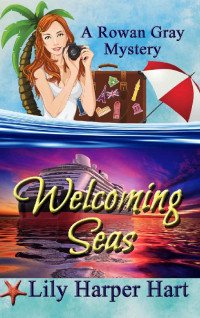 Lily Harper Hart — Welcoming Seas (Rowan Gray Mystery 1)