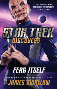 James Swallow; — Star Trek: Discovery: Fear Itself