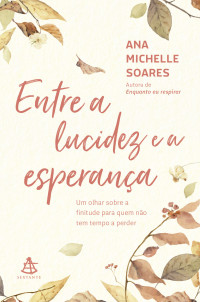 Ana Michelle Soares — Entre a lucidez e a esperança