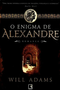 Will Adams — O Enigma de Alexandre