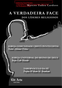 marcusmartins — A VERDADEIRA FACE DOS LIDERES RELIGIOSOS - Marcos Tadeu Cardoso 24112009 - E-book.indd