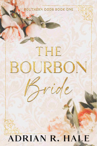 Adrian R. Hale — The Bourbon Bride