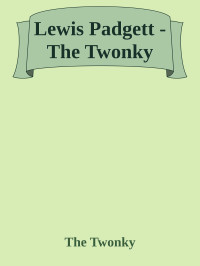 Lewis Padgett — The Twonky