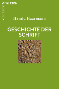 Harald Haarmann; — Geschichte der Schrift