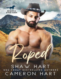 Shaw Hart & Cameron Hart — Roped (Sequoia: Stud Farm Book 3)