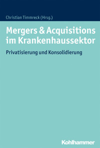 Christian Timmreck — Mergers & Acquisitions im Krankenhaussektor