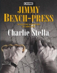 Charlie Stella — Jimmy Bench-Press