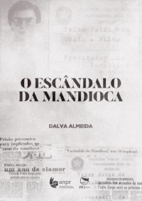  Dalva Almeida — O Escândalo da Mandioca