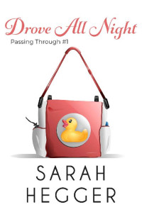 Sarah Hegger — Drove All Night (Passing Through Series Book 1)