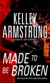 Kelley Armstrong — Made to Be Broken [Arabic]
