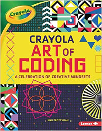 Kiki Prottsman — Crayola ® Art of Coding: A Celebration of Creative Mindsets