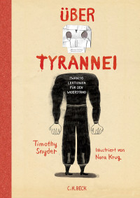 Timothy Snyder; — Über Tyrannei : Illustrierte Ausgabe