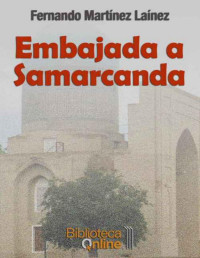 Fernando Martínez Laínez — Embajada a Samarcanda