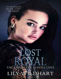 Lily Wildhart — Lost Royal (The Knights of Echoes Cove Book 2)