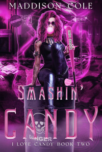Maddison Cole — 02 - Smashin Candy
