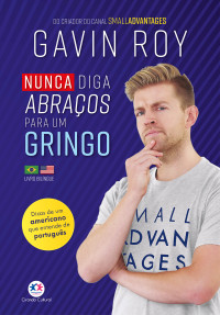 Gavin Roy — Nunca diga abraos para um gringo