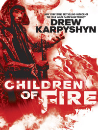 Drew Karpyshyn — Children of Fire