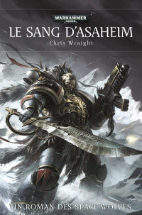 Chris Wraight — Le Sang d'Asaheim