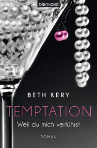 Kery, Beth — Temptation Weil du mich verführst