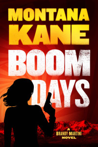 Montana Kane — BOOM DAYS: A Brandy Martini novel