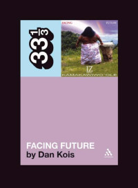 Dan Kois — Israel Kamakawiwo'ole's Facing Future (33 1/3 series)