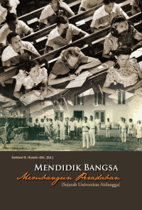 Sarkawi B. Husain, La Ode Rabani, Purnawan Basundoro, et al. — Mendidik Bangsa: Membangun Peradaban (Sejarah Universitas Airlangga)