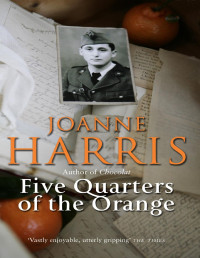 Joanne Harris — Five Quarters Of The Orange