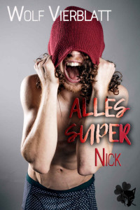 Wolf Vierblatt — Alles super Nick (Nick-Reihe 2)