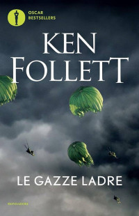 Ken Follett — Le Gazze Ladre