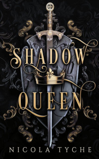 Nicola Tyche — Shadow Queen (Crowns Book 2)