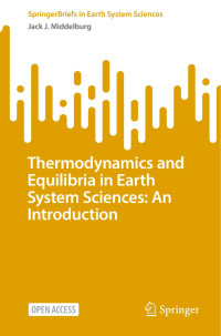 Jack J. Middelburg — Thermodynamics and Equilibria in Earth System Sciences: An Introduction