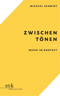 Michael Schmidt — Zwischen Tönen