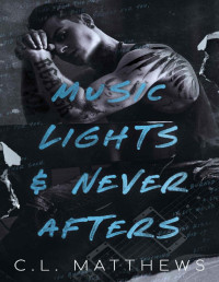 C.L. Matthews — Music Lights & Never Afters